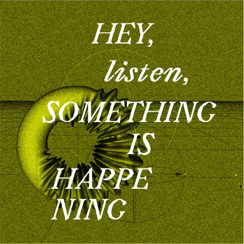 Logo of the podcast with text: Hey, listen, something is happening